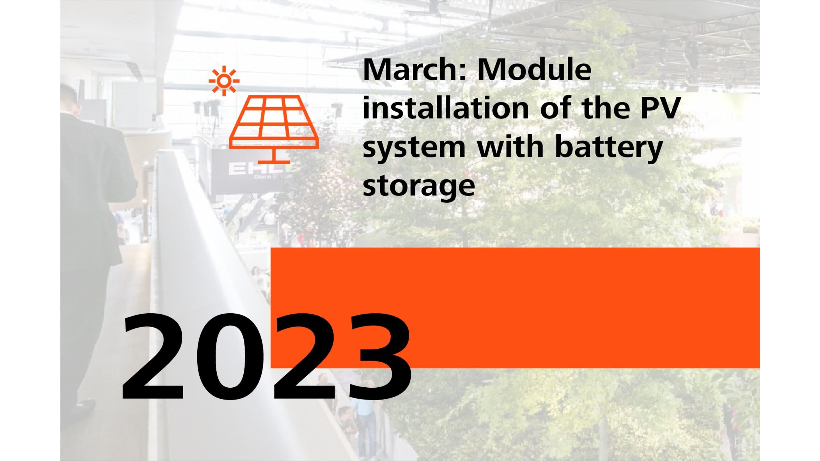 Sustainability successes 2023: March: Module  installation of the PV system with battery storage
