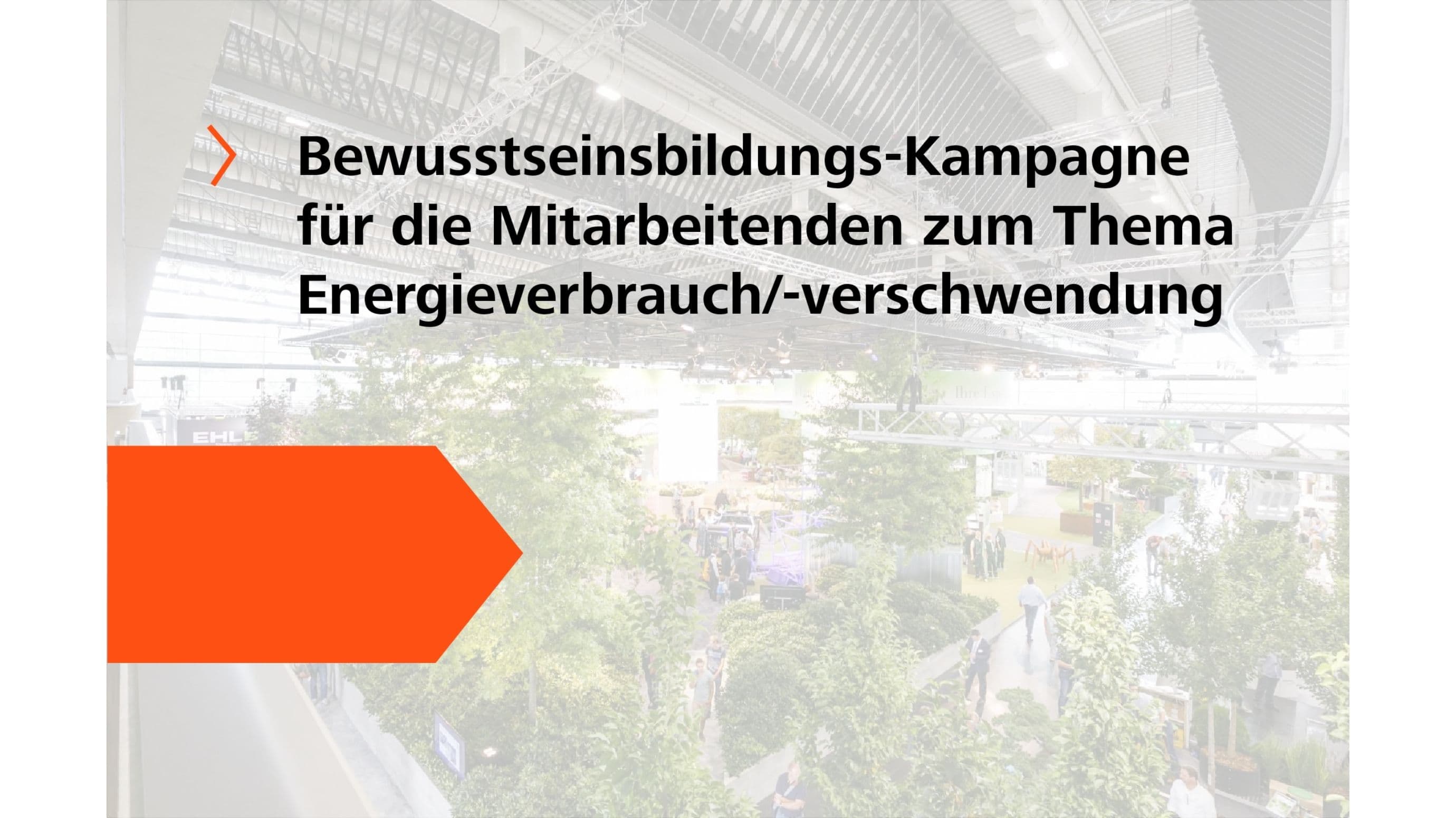 Bewusstseinsbildungs-Kampagne für die Mitarbeitenden zum Thema Energieverbrauch/-verschwendung