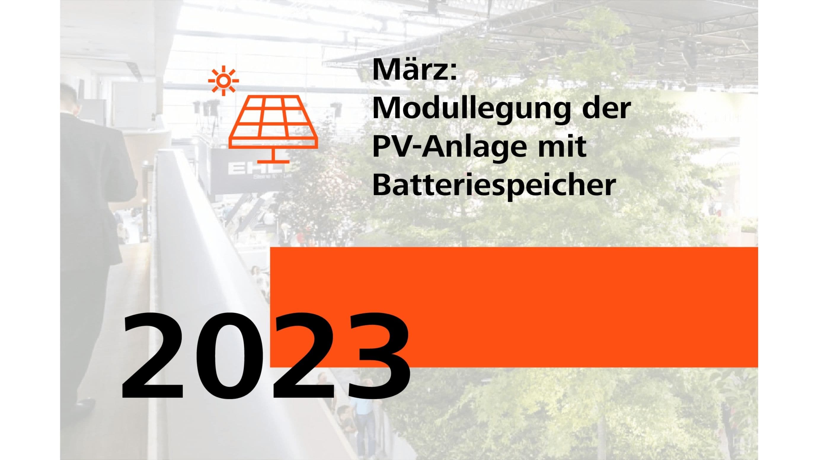 2023: Modullegung der PV-Anlage mit Batteriespeicher